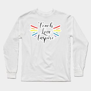 Teach, Love, Inspire Teacher Rainbow swag Long Sleeve T-Shirt